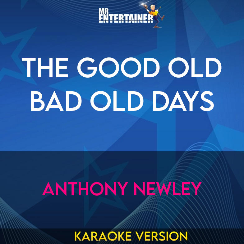 The Good Old Bad Old Days - Anthony Newley (Karaoke Version) from Mr Entertainer Karaoke