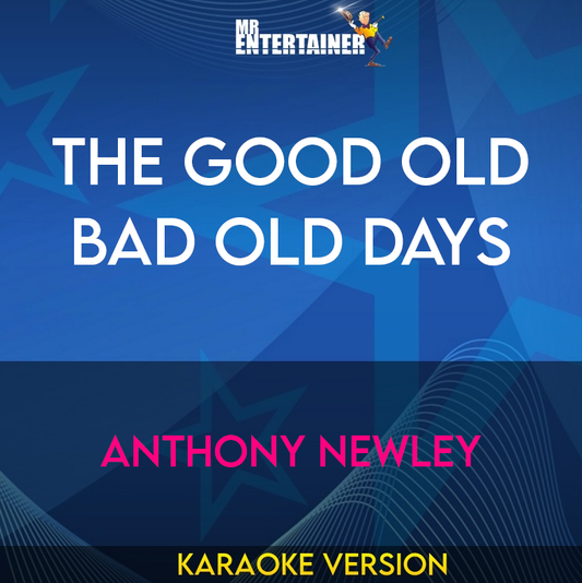 The Good Old Bad Old Days - Anthony Newley (Karaoke Version) from Mr Entertainer Karaoke