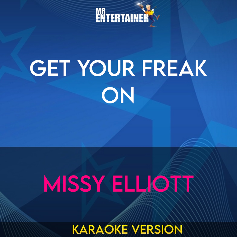 Get Your Freak On - Missy Elliott