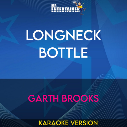 Longneck Bottle - Garth Brooks (Karaoke Version) from Mr Entertainer Karaoke