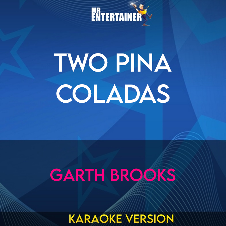 Two Pina Coladas - Garth Brooks (Karaoke Version) from Mr Entertainer Karaoke