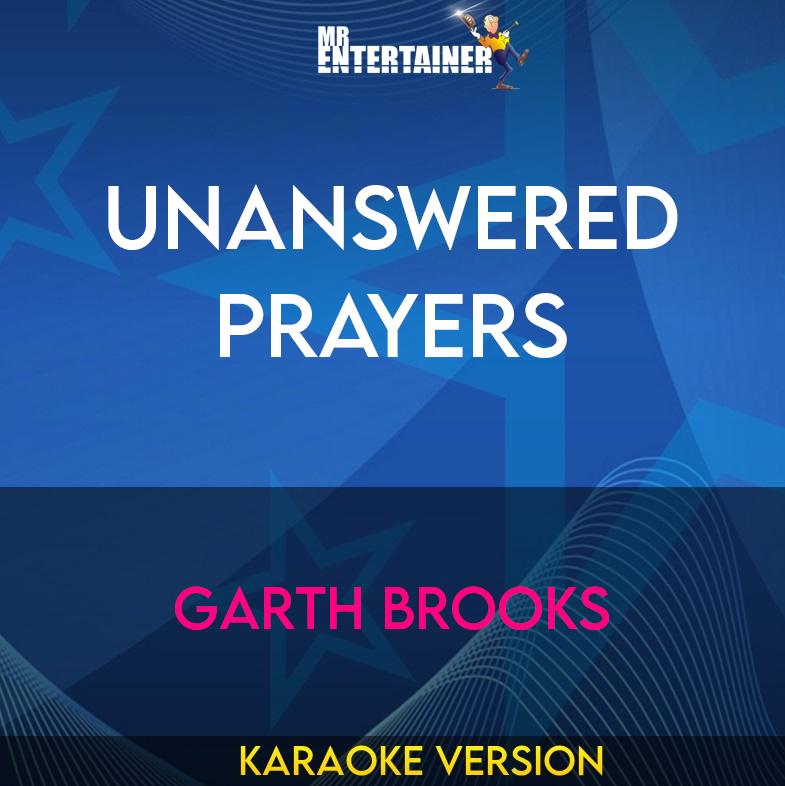 Unanswered Prayers - Garth Brooks (Karaoke Version) from Mr Entertainer Karaoke