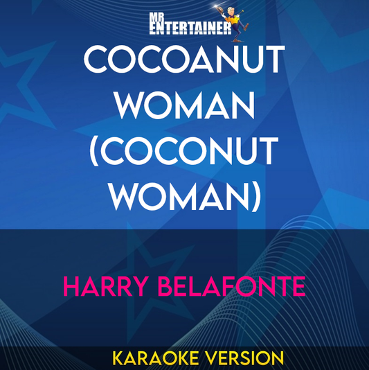 Cocoanut Woman (coconut Woman) - Harry Belafonte (Karaoke Version) from Mr Entertainer Karaoke