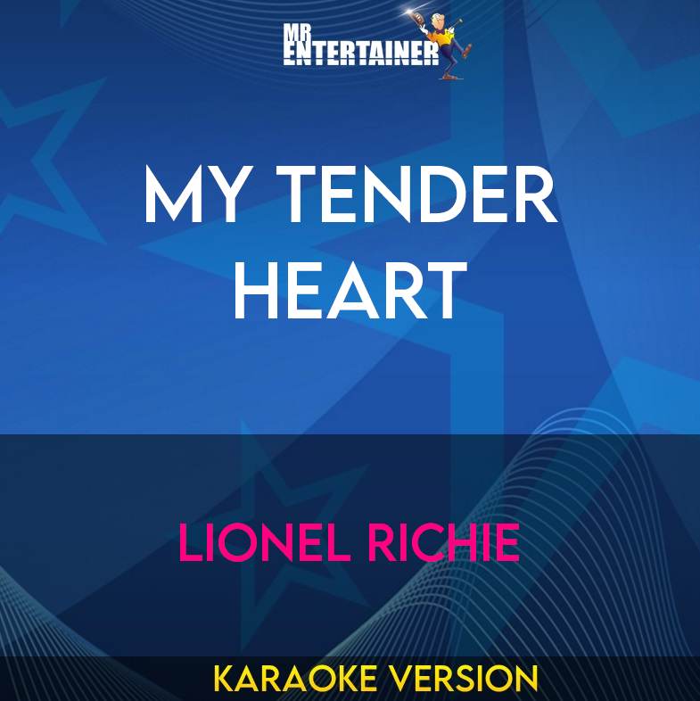 My Tender Heart - Lionel Richie (Karaoke Version) from Mr Entertainer Karaoke