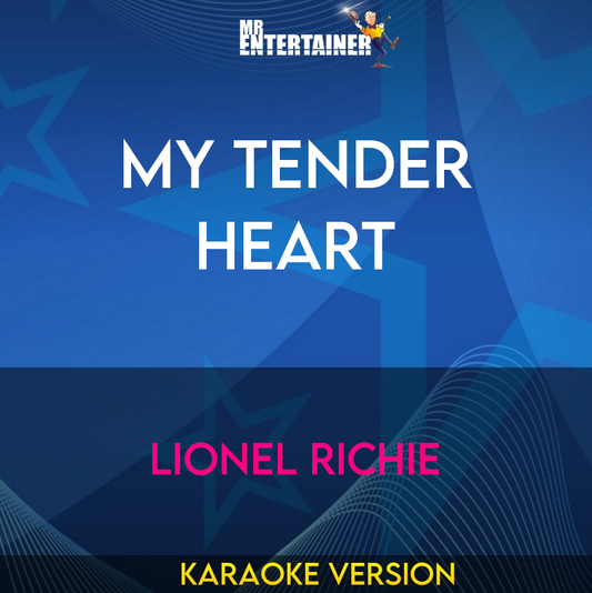 My Tender Heart - Lionel Richie (Karaoke Version) from Mr Entertainer Karaoke