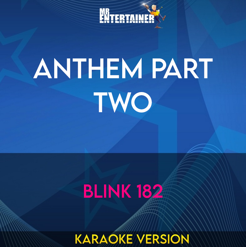 Anthem Part Two - Blink 182 (Karaoke Version) from Mr Entertainer Karaoke