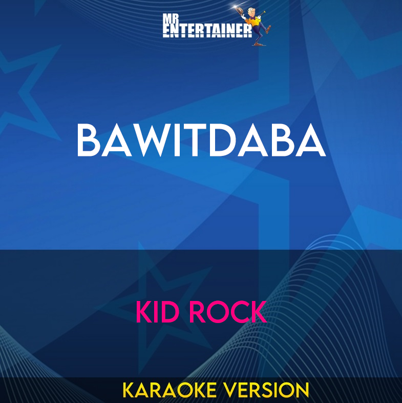 Bawitdaba - Kid Rock (Karaoke Version) from Mr Entertainer Karaoke