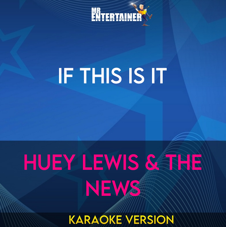 If This Is It - Huey Lewis & The News (Karaoke Version) from Mr Entertainer Karaoke