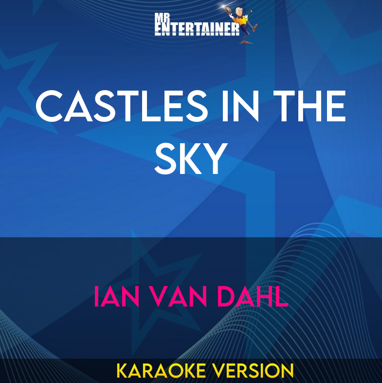 Castles In The Sky - Ian Van Dahl (Karaoke Version) from Mr Entertainer Karaoke