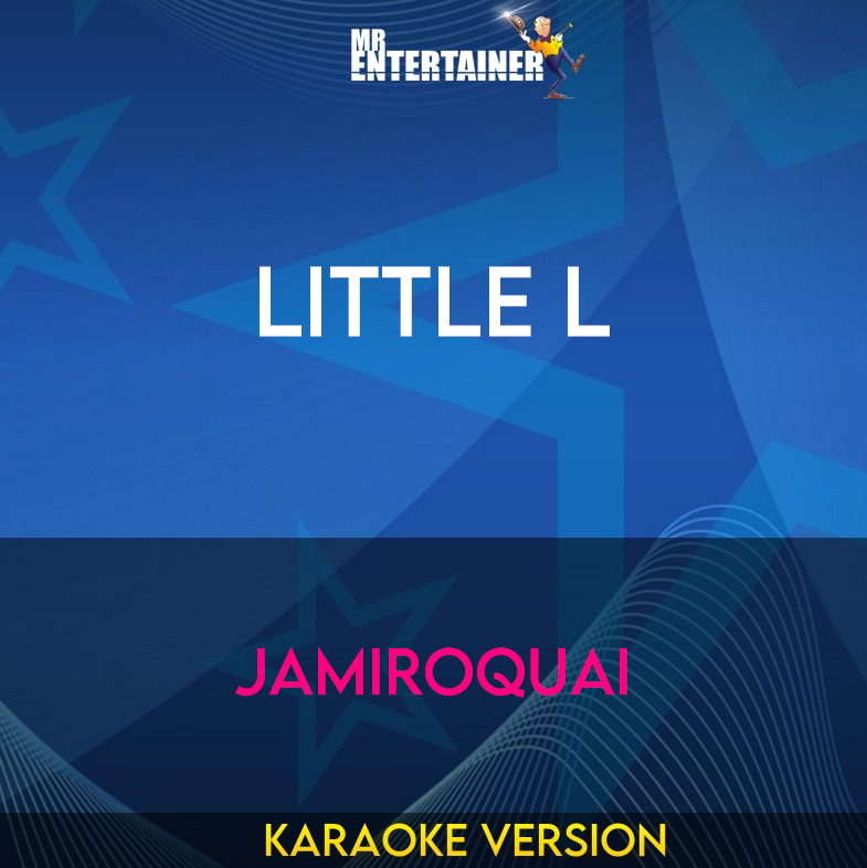 Little L - Jamiroquai (Karaoke Version) from Mr Entertainer Karaoke