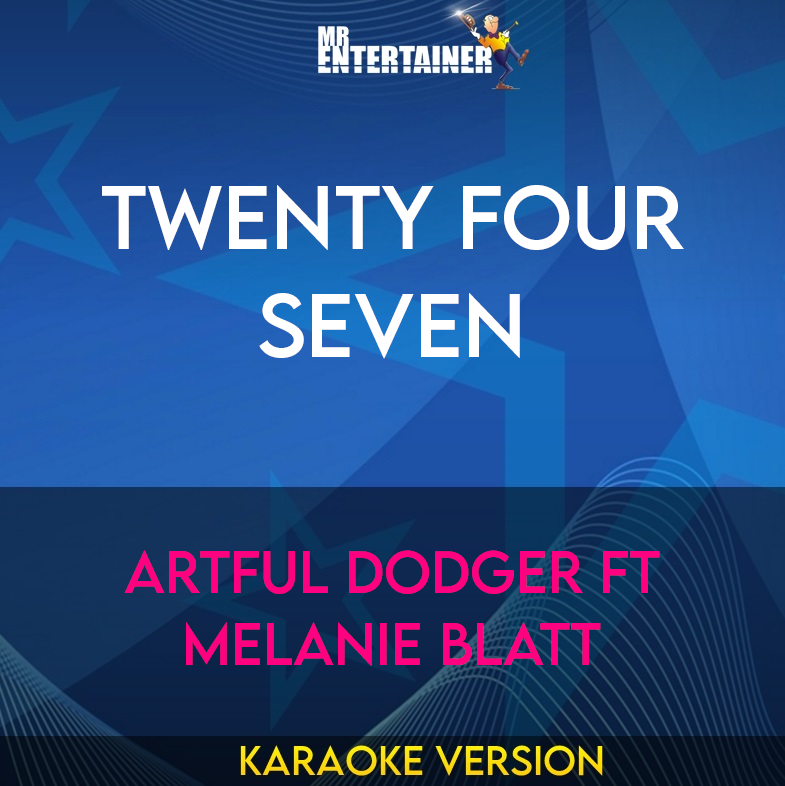 Twenty Four Seven - Artful Dodger ft Melanie Blatt (Karaoke Version) from Mr Entertainer Karaoke