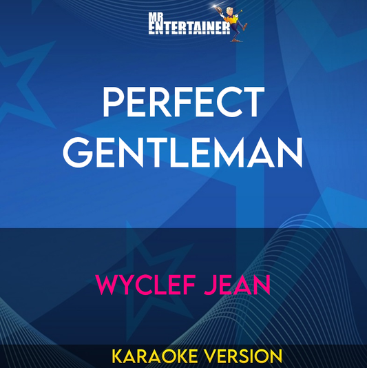 Perfect Gentleman - Wyclef Jean (Karaoke Version) from Mr Entertainer Karaoke