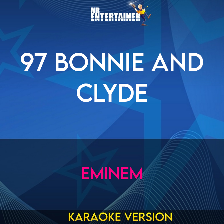 97 Bonnie and Clyde - Eminem (Karaoke Version) from Mr Entertainer Karaoke