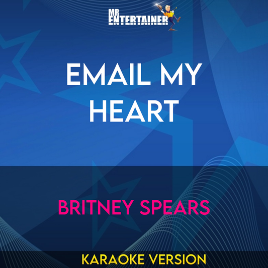 Email My Heart - Britney Spears (Karaoke Version) from Mr Entertainer Karaoke