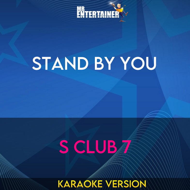 Stand By You - S Club 7 (Karaoke Version) from Mr Entertainer Karaoke