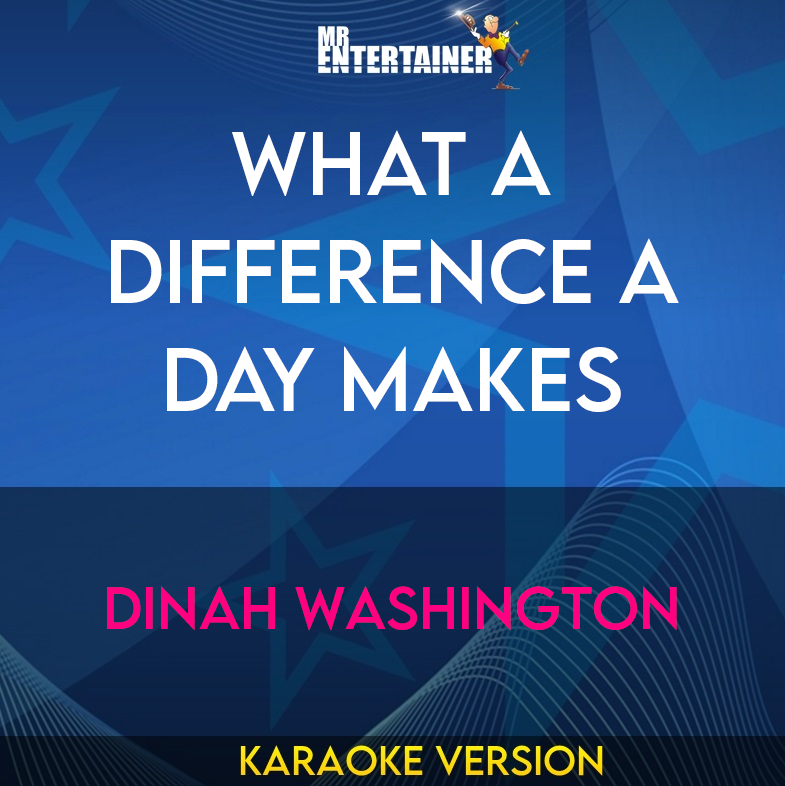 What A Difference A Day Makes - Dinah Washington (Karaoke Version) from Mr Entertainer Karaoke