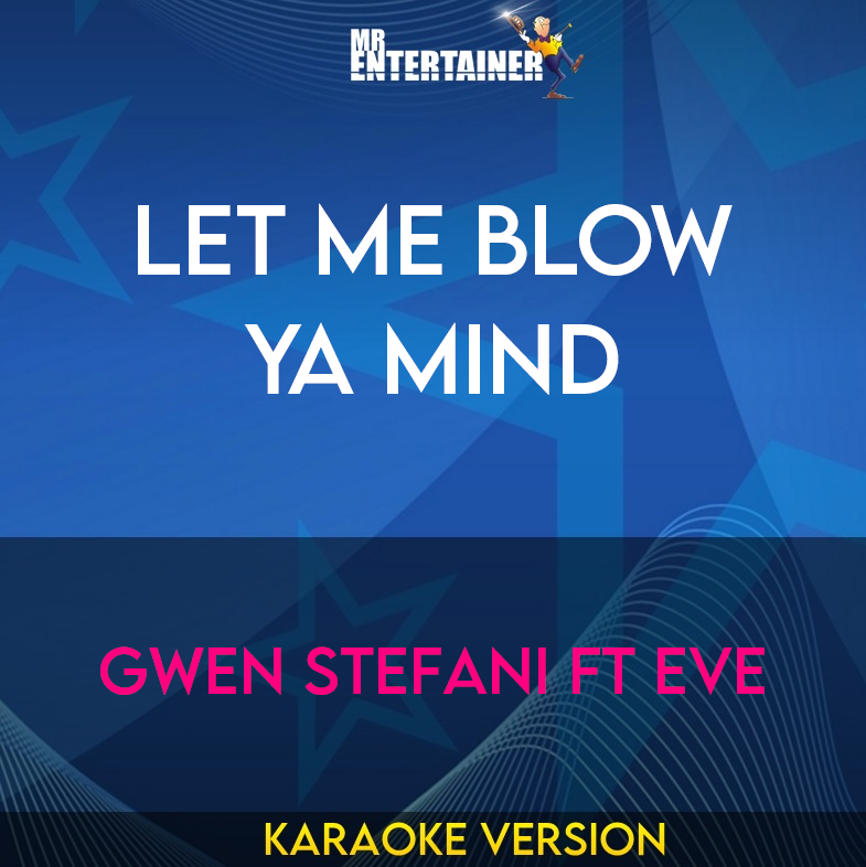 Let Me Blow Ya Mind - Gwen Stefani ft Eve (Karaoke Version) from Mr Entertainer Karaoke