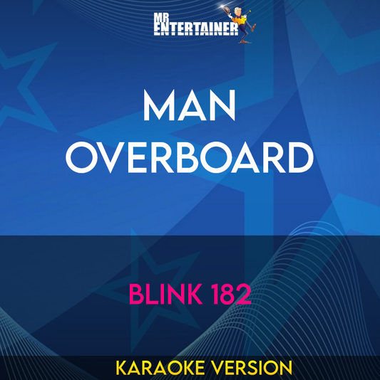 Man Overboard - Blink 182 (Karaoke Version) from Mr Entertainer Karaoke