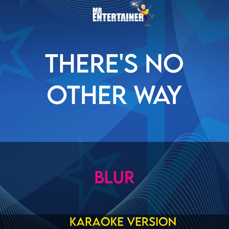 There's No Other Way - Blur (Karaoke Version) from Mr Entertainer Karaoke