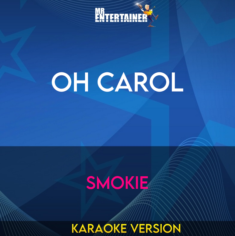 Oh Carol - Smokie (Karaoke Version) from Mr Entertainer Karaoke