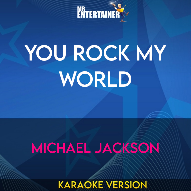 You Rock My World - Michael Jackson (Karaoke Version) from Mr Entertainer Karaoke