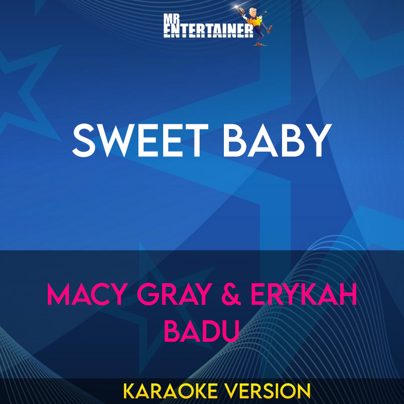 Sweet Baby - Macy Gray & Erykah Badu (Karaoke Version) from Mr Entertainer Karaoke