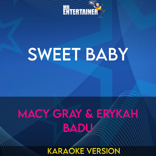 Sweet Baby - Macy Gray & Erykah Badu (Karaoke Version) from Mr Entertainer Karaoke