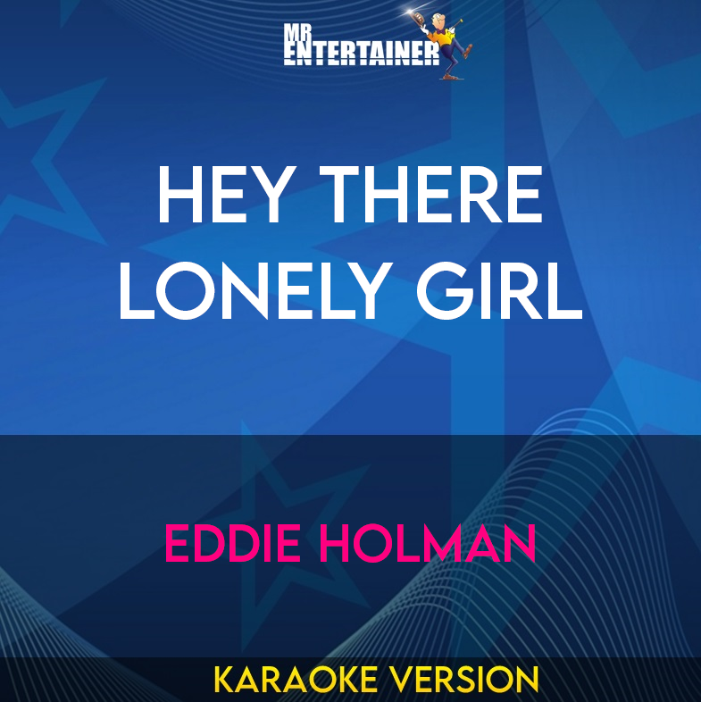 Hey There Lonely Girl - Eddie Holman (Karaoke Version) from Mr Entertainer Karaoke