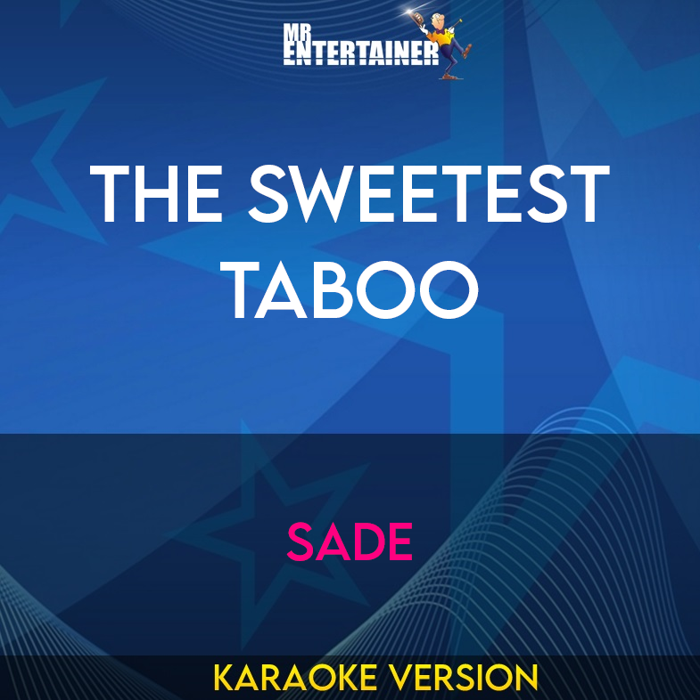 The Sweetest Taboo - Sade (Karaoke Version) from Mr Entertainer Karaoke