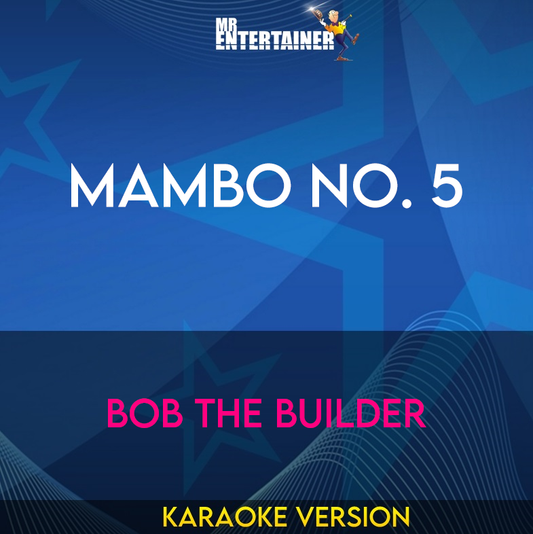 Mambo No. 5 - Bob The Builder (Karaoke Version) from Mr Entertainer Karaoke