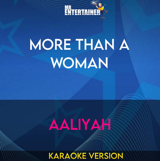 More Than A Woman - Aaliyah (Karaoke Version) from Mr Entertainer Karaoke