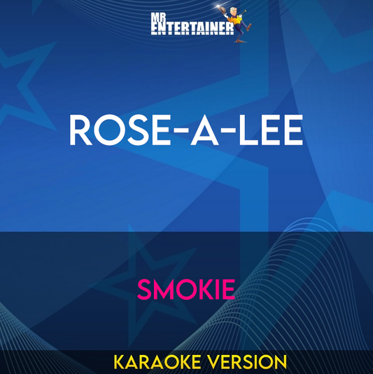 Rose-a-lee - Smokie (Karaoke Version) from Mr Entertainer Karaoke