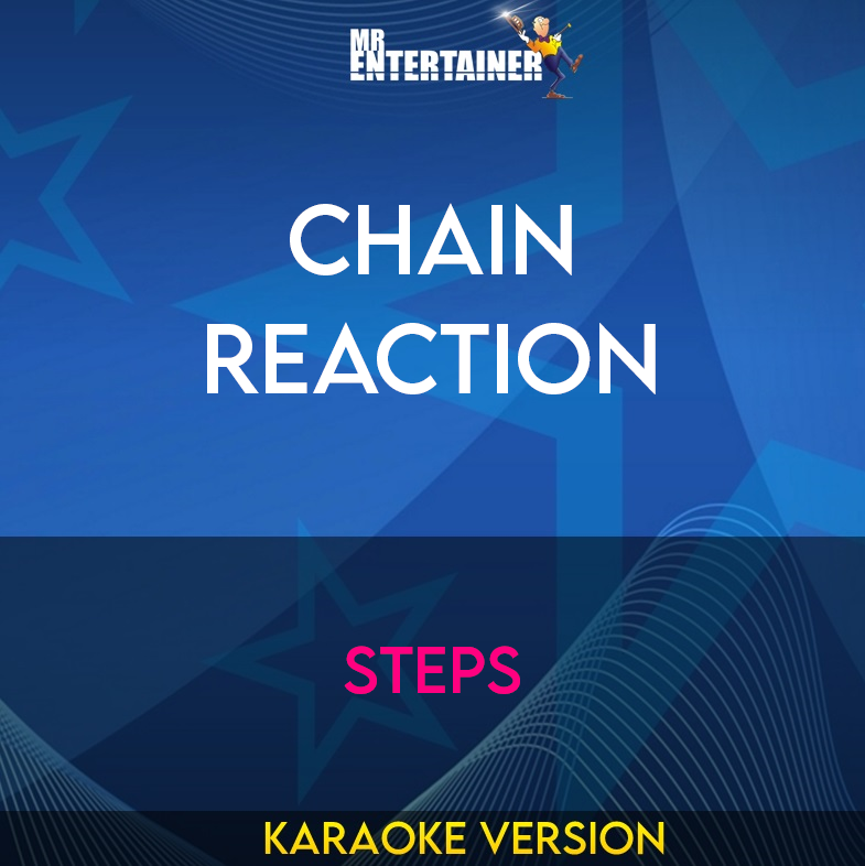 Chain Reaction - Steps (Karaoke Version) from Mr Entertainer Karaoke