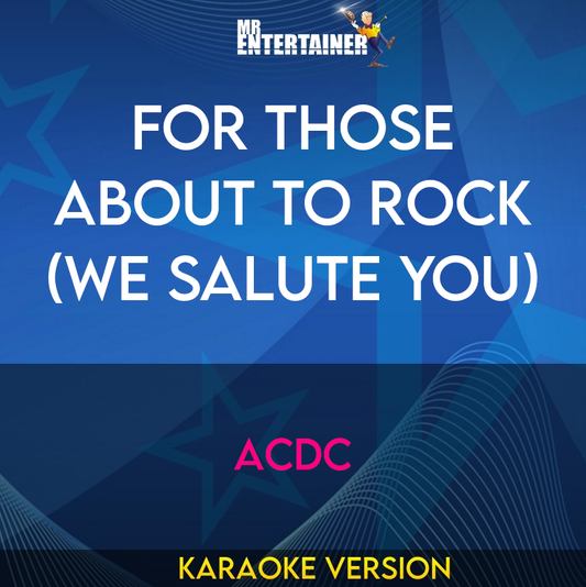For Those About To Rock (We Salute You) - ACDC (Karaoke Version) from Mr Entertainer Karaoke
