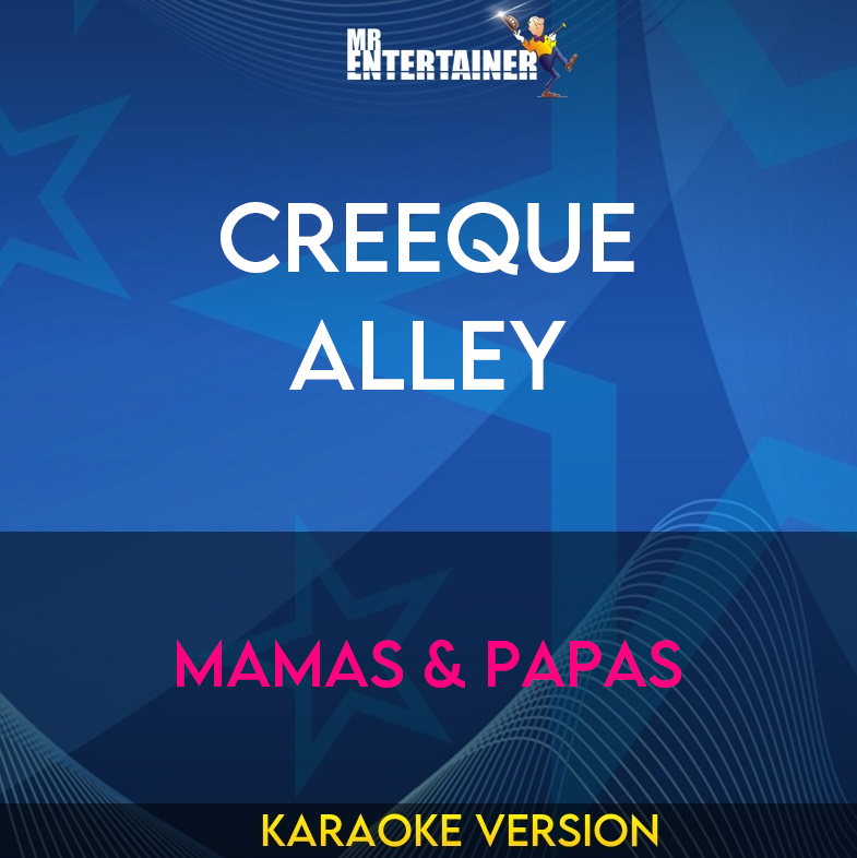 Creeque Alley - Mamas & Papas (Karaoke Version) from Mr Entertainer Karaoke