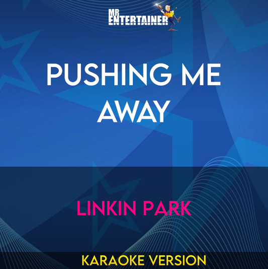 Pushing Me Away - Linkin Park (Karaoke Version) from Mr Entertainer Karaoke