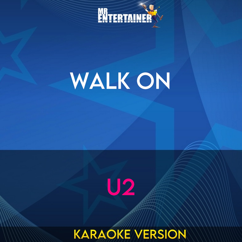 Walk On - U2 (Karaoke Version) from Mr Entertainer Karaoke