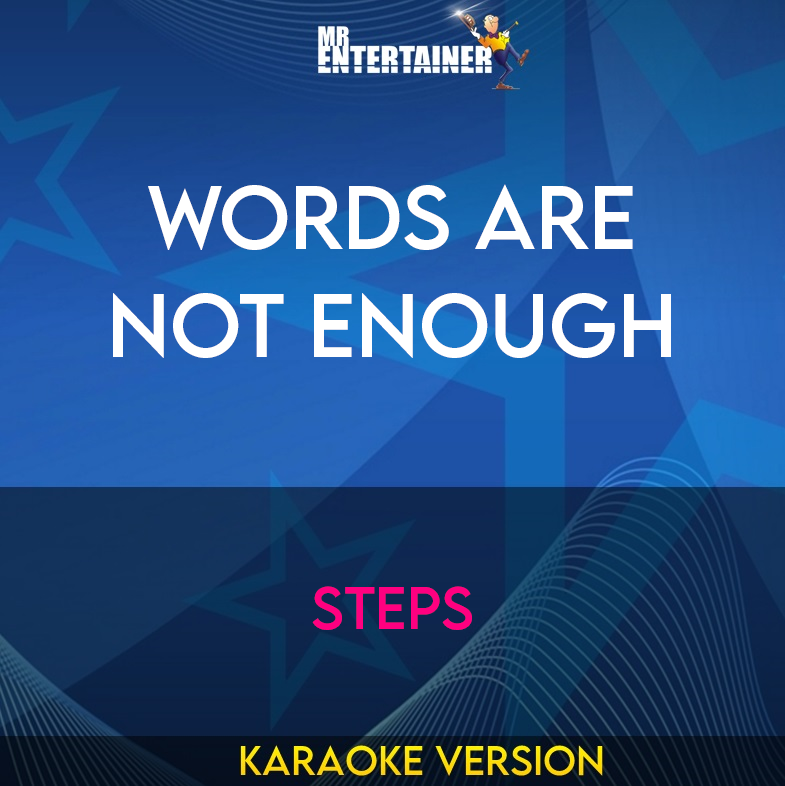 Words Are Not Enough - Steps (Karaoke Version) from Mr Entertainer Karaoke