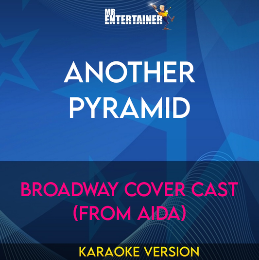 Another Pyramid - Broadway Cover Cast (from Aida) (Karaoke Version) from Mr Entertainer Karaoke