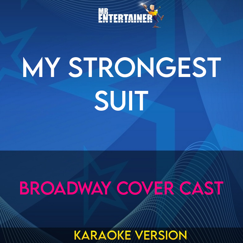 My Strongest Suit - Broadway Cover Cast (Karaoke Version) from Mr Entertainer Karaoke