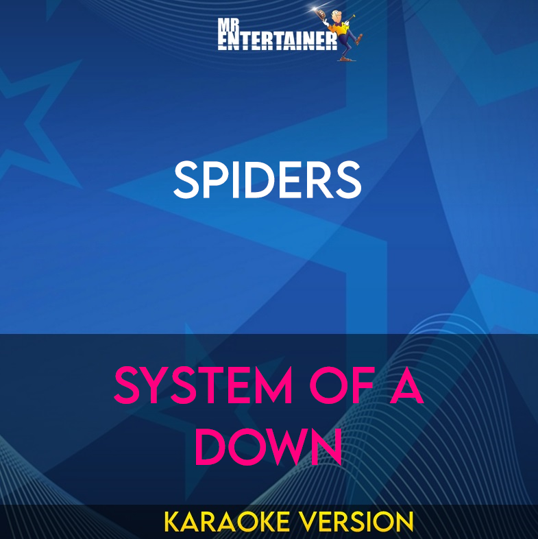 Spiders - System Of A Down (Karaoke Version) from Mr Entertainer Karaoke
