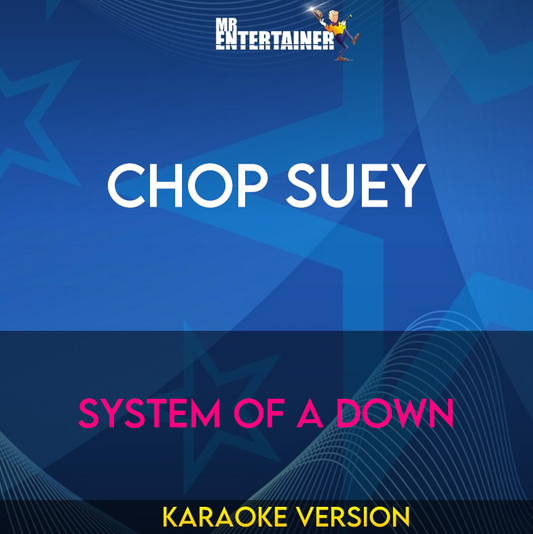 Chop Suey - System Of A Down (Karaoke Version) from Mr Entertainer Karaoke