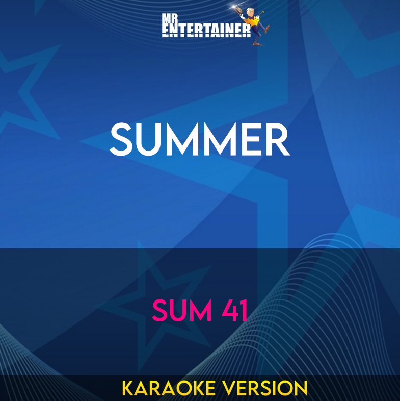 Summer - Sum 41 (Karaoke Version) from Mr Entertainer Karaoke