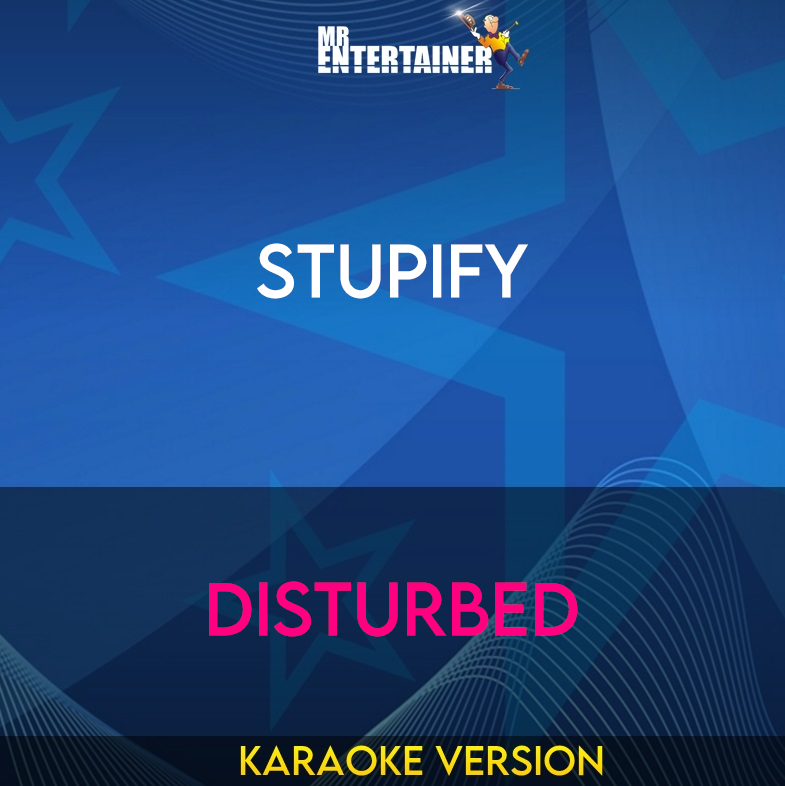 Stupify - Disturbed