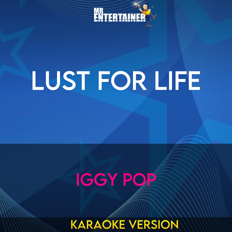 Lust For Life - Iggy Pop (Karaoke Version) from Mr Entertainer Karaoke