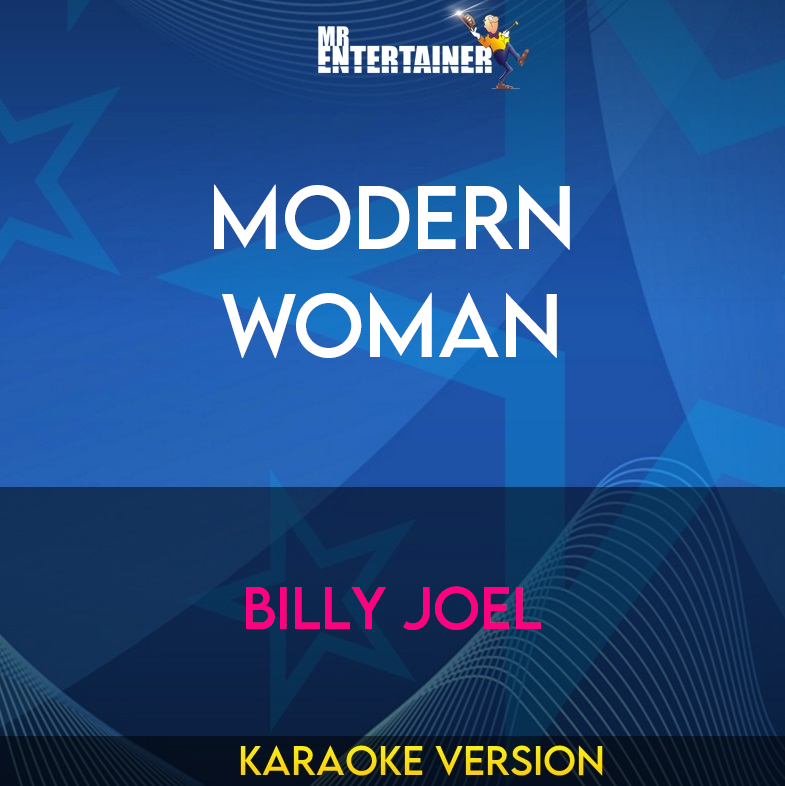 Modern Woman - Billy Joel (Karaoke Version) from Mr Entertainer Karaoke