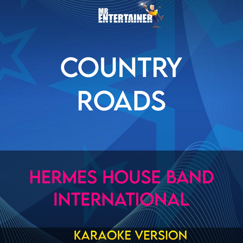 Country Roads - Hermes House Band International (Karaoke Version) from Mr Entertainer Karaoke