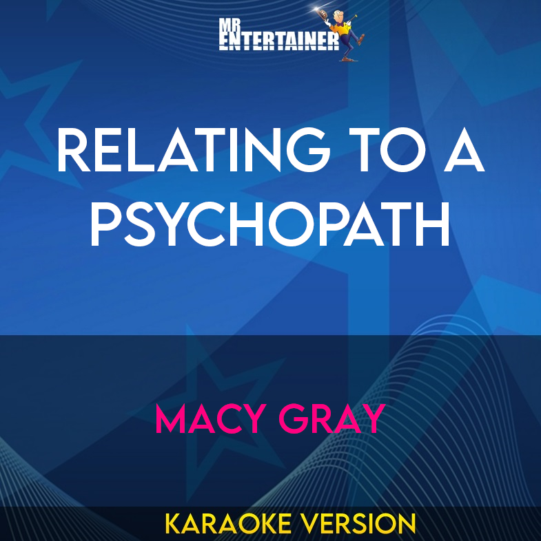 Relating To A Psychopath - Macy Gray (Karaoke Version) from Mr Entertainer Karaoke