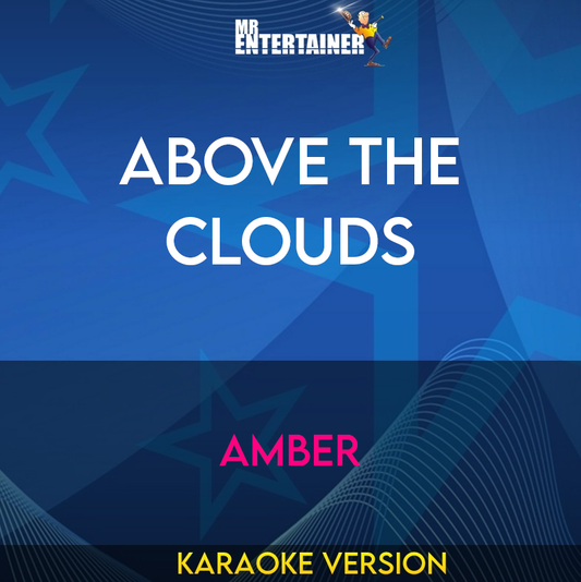 Above The Clouds - Amber (Karaoke Version) from Mr Entertainer Karaoke