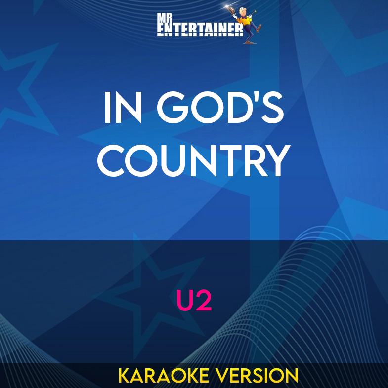 In God's Country - U2 (Karaoke Version) from Mr Entertainer Karaoke